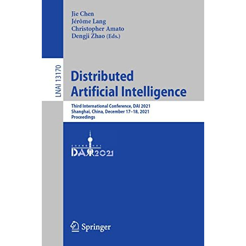 Distributed Artificial Intelligence: Third International Conference, DAI 2021, S [Paperback]