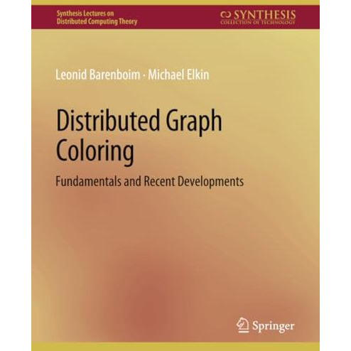 Distributed Graph Coloring: Fundamentals and Recent Developments [Paperback]