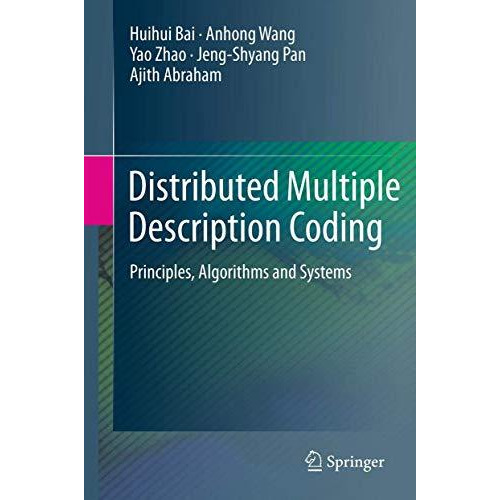 Distributed Multiple Description Coding: Principles, Algorithms and Systems [Paperback]