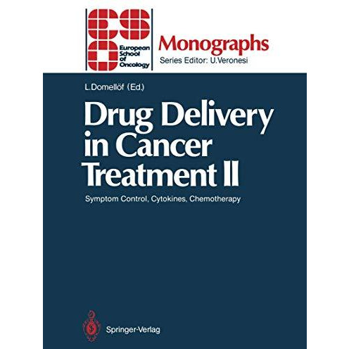 Drug Delivery in Cancer Treatment II: Symptom Control, Cytokines, Chemotherapy [Paperback]