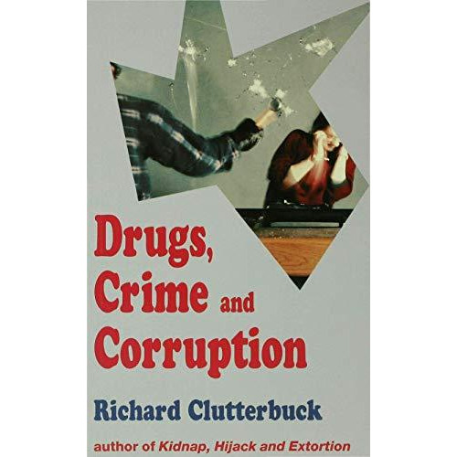 Drugs, Crime and Corruption: Thinking the Unthinkable [Paperback]