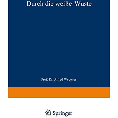 Durch die wei?e W?ste: Die d?nische Forschungsreise quer durch Nordgr?nland 1912 [Paperback]