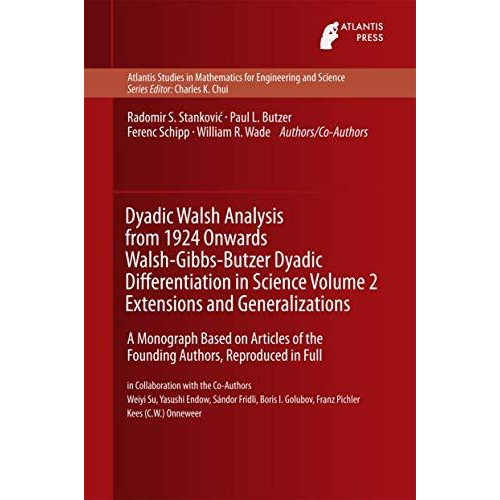 Dyadic Walsh Analysis from 1924 Onwards Walsh-Gibbs-Butzer Dyadic Differentiatio [Hardcover]