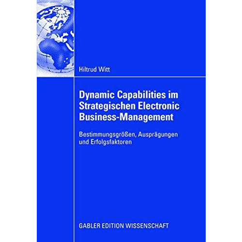 Dynamic Capabilities im Strategischen Electronic Business-Management: Bestimmung [Paperback]