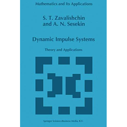 Dynamic Impulse Systems: Theory and Applications [Hardcover]