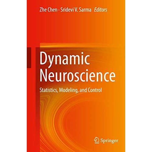 Dynamic Neuroscience: Statistics, Modeling, and Control [Hardcover]