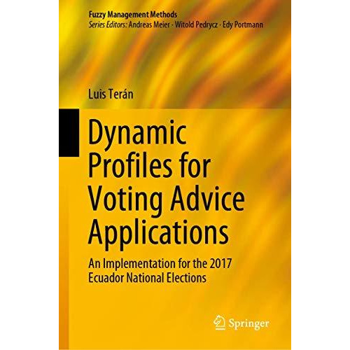 Dynamic Profiles for Voting Advice Applications: An Implementation for the 2017  [Hardcover]