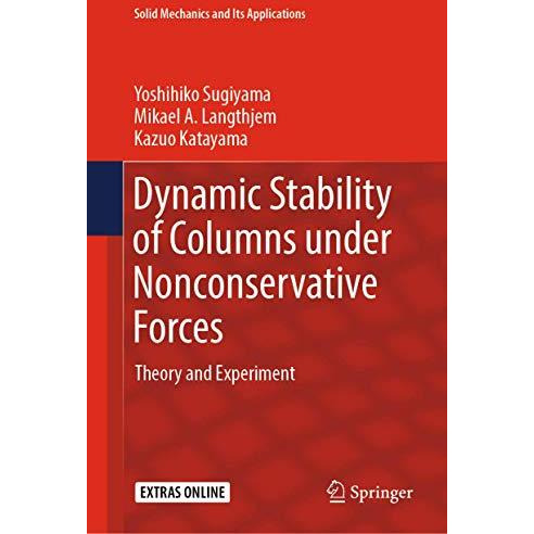 Dynamic Stability of Columns under Nonconservative Forces: Theory and Experiment [Hardcover]