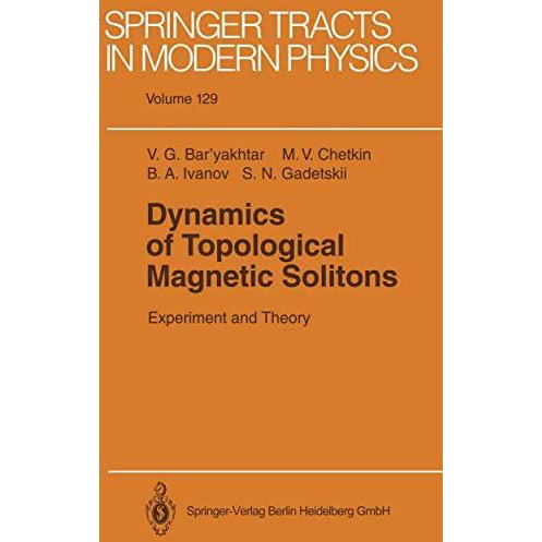 Dynamics of Topological Magnetic Solitons: Experiment and Theory [Paperback]