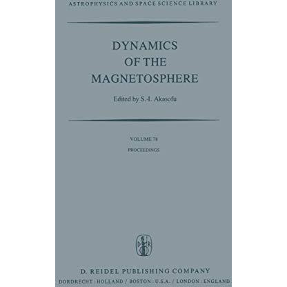 Dynamics of the Magnetosphere: Proceedings of the A.G.U. Chapman Conference Mag [Paperback]