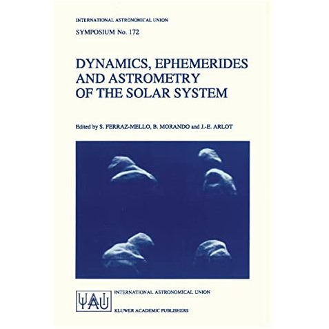 Dynamics, Ephemerides and Astrometry of the Solar System [Paperback]