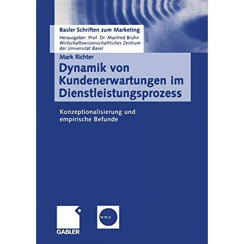 Dynamik von Kundenerwartungen im Dienstleistungsprozess: Konzeptionalisierung un [Paperback]