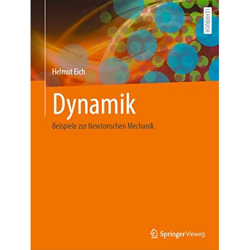 Dynamik: Beispiele zur Newtonschen Mechanik [Paperback]