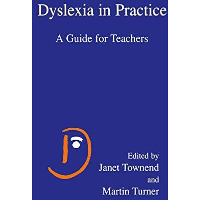 Dyslexia in Practice: A Guide for Teachers [Paperback]