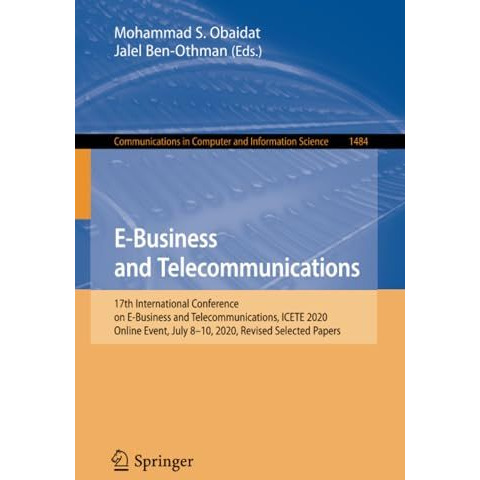 E-Business and Telecommunications: 17th International Conference on E-Business a [Paperback]