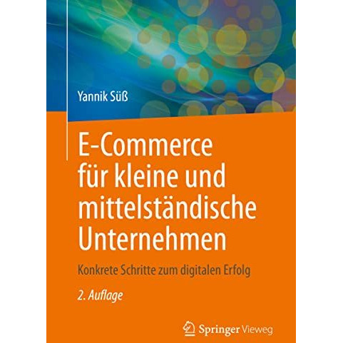 E-Commerce f?r kleine und mittelst?ndische Unternehmen: Konkrete Schritte zum di [Paperback]