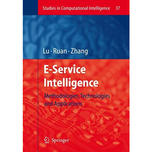 E-Service Intelligence: Methodologies, Technologies and Applications [Hardcover]