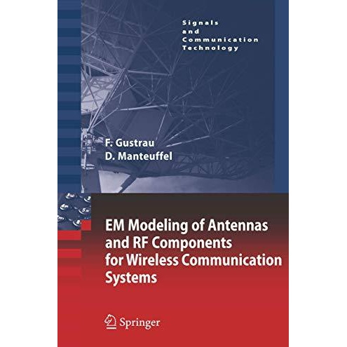 EM Modeling of Antennas and RF Components for Wireless Communication Systems [Paperback]