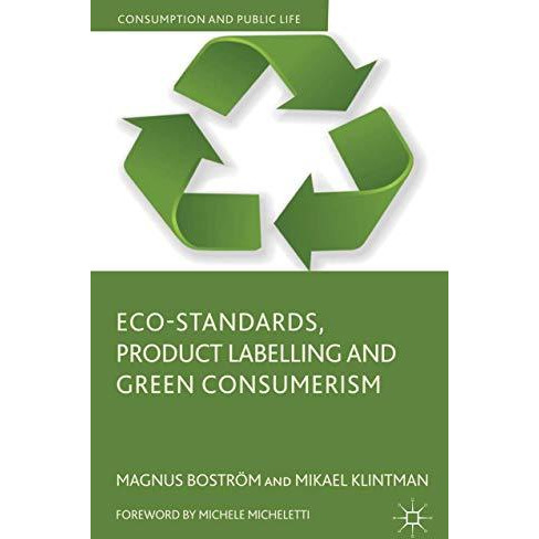 Eco-Standards, Product Labelling and Green Consumerism [Paperback]