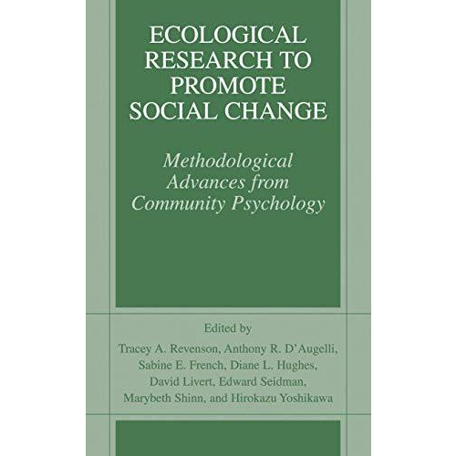 Ecological Research to Promote Social Change: Methodological Advances from Commu [Paperback]