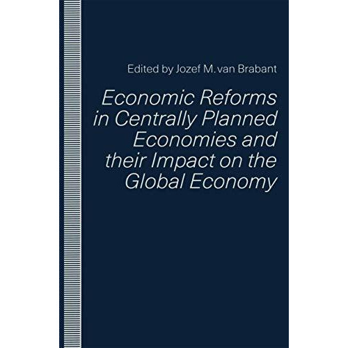 Economic Reforms in Centrally Planned Economies and their Impact on the Global E [Paperback]