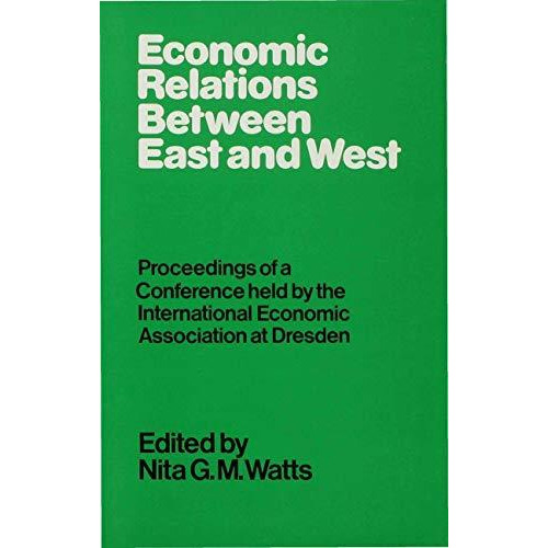 Economic Relations between East and West: Proceedings of a Conference held by th [Hardcover]