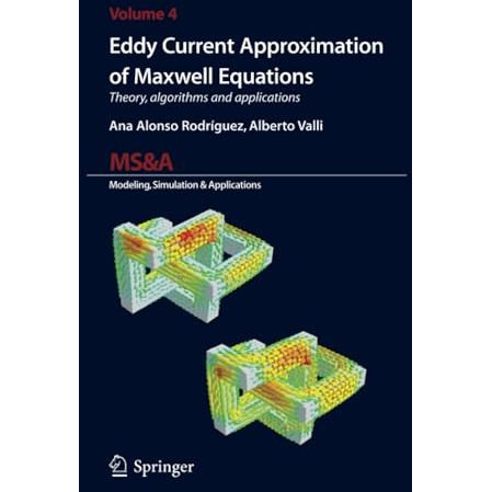 Eddy Current Approximation of Maxwell Equations: Theory, Algorithms and Applicat [Paperback]