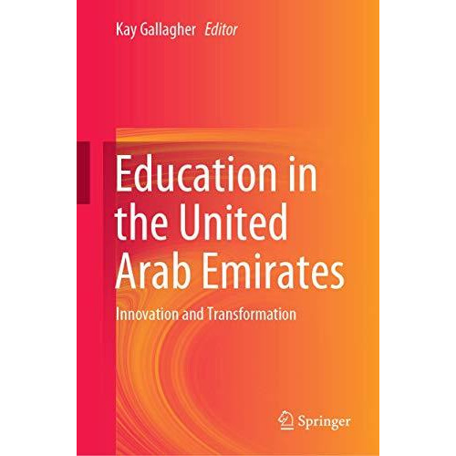 Education in the United Arab Emirates: Innovation and Transformation [Hardcover]