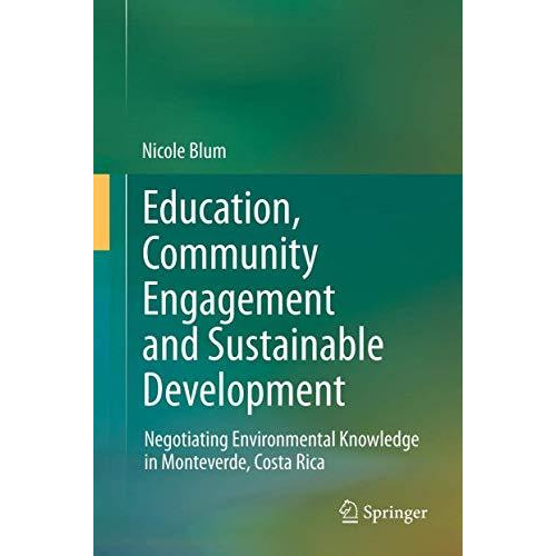 Education, Community Engagement and Sustainable Development: Negotiating Environ [Hardcover]