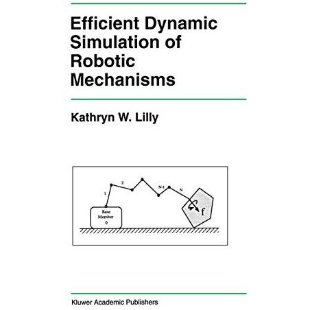 Efficient Dynamic Simulation of Robotic Mechanisms [Hardcover]