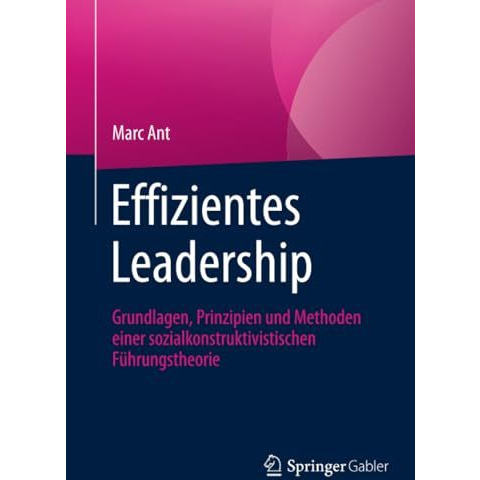 Effizientes Leadership: Grundlagen, Prinzipien und Methoden einer sozialkonstruk [Paperback]