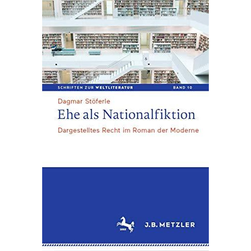 Ehe als Nationalfiktion: Dargestelltes Recht im Roman der Moderne [Hardcover]