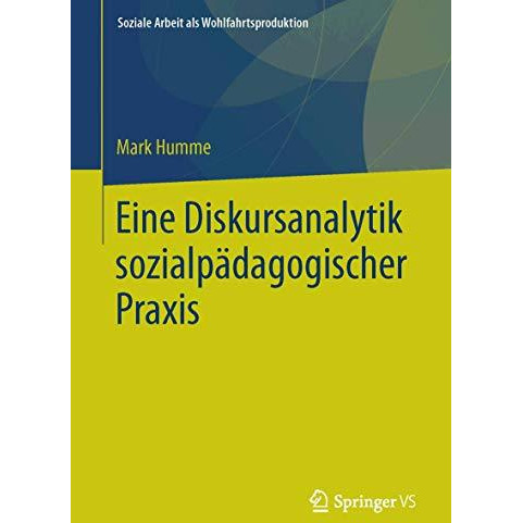 Eine Diskursanalytik sozialp?dagogischer Praxis [Paperback]