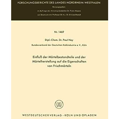 Einflu? der M?rtelbestandteile und der M?rtelherstellung auf die Eigenschaften v [Paperback]