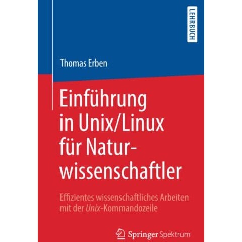 Einf?hrung in Unix/Linux f?r Naturwissenschaftler: Effizientes wissenschaftliche [Paperback]