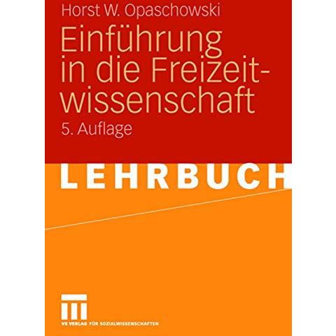 Einf?hrung in die Freizeitwissenschaft [Paperback]