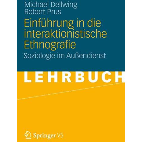 Einf?hrung in die Interaktionistische Ethnografie: Soziologie im Au?endienst [Paperback]