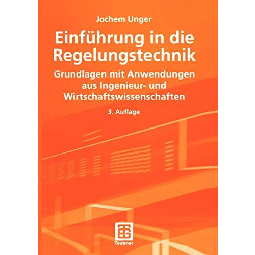 Einf?hrung in die Regelungstechnik: Grundlagen mit Anwendungen aus Ingenieur- un [Paperback]