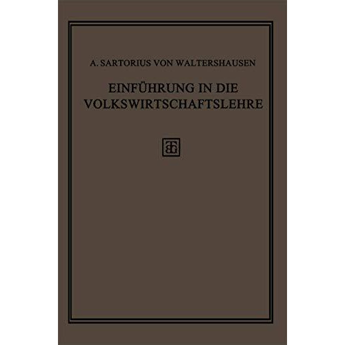 Einf?hrung in die Volkswirtschaftslehre: Geschichte, Theorie und Politik [Paperback]