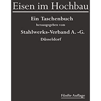 Eisen im Hochbau: Ein Taschenbuch mit Zeichnungen, Zusammenstellungen und Angabe [Paperback]