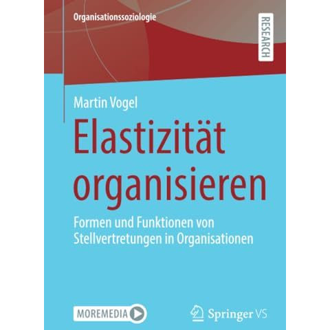 Elastizit?t organisieren: Formen und Funktionen von Stellvertretungen in Organis [Paperback]