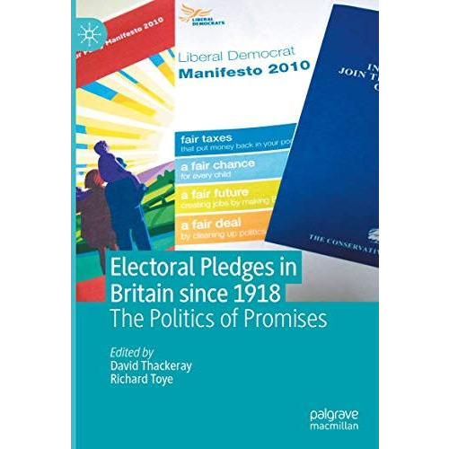 Electoral Pledges in Britain Since 1918: The Politics of Promises [Hardcover]