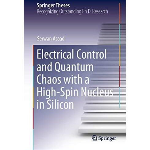 Electrical Control and Quantum Chaos with a High-Spin Nucleus in Silicon [Hardcover]