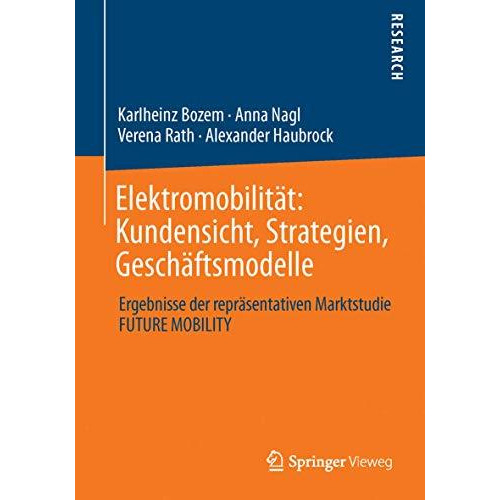 Elektromobilit?t: Kundensicht, Strategien, Gesch?ftsmodelle: Ergebnisse der repr [Paperback]