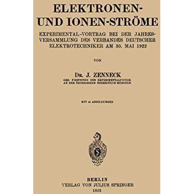 Elektronen- und Ionen-Str?me: Experimental-Vortrag bei der Jahresversammlung des [Paperback]