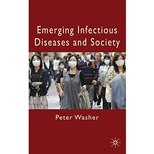 Emerging Infectious Diseases and Society [Hardcover]