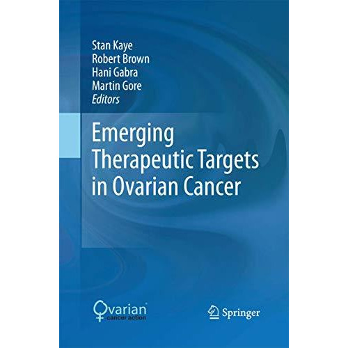 Emerging Therapeutic Targets in Ovarian Cancer [Paperback]