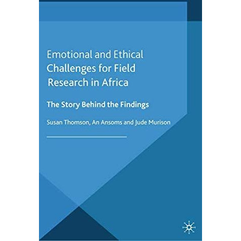 Emotional and Ethical Challenges for Field Research in Africa: The Story Behind  [Paperback]