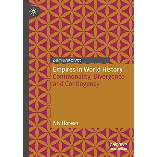 Empires in World History: Commonality, Divergence and Contingency [Hardcover]