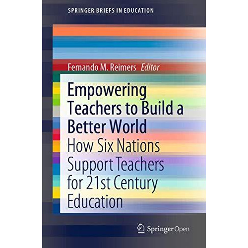 Empowering Teachers to Build a Better World: How Six Nations Support Teachers fo [Paperback]